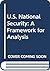 U.S. National Security: A Framework for Analysis