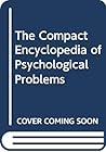 The Compact Encyclopedia of Psychological Problems (Formerly Titled: Encyclopedia of Psychological Problems)