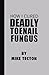 How I Cured Deadly Toe Nail Fungus by Mike Tecton