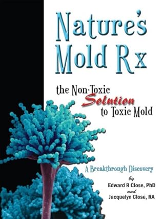 Nature's Mold Rx, the Non-Toxic Solution to Toxic Mold
