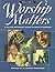 Worship Matters Vol. 1: A United Methodist Guide to Ways to Worship