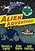Alien Adventures: 3 Stories in One