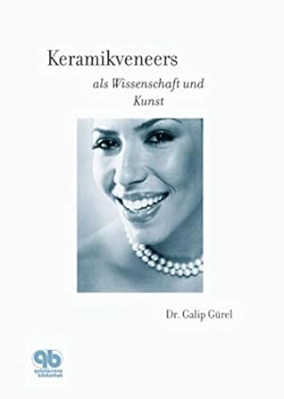 Keramikveneers als wissenchaft und kunst (The Science And Art Of Porcelain Laminate Veneers) German edition
