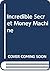 The incredible secret money machine