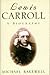 Lewis Carroll: A Biography
