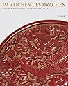Im Zeichen Des Drachen: Von der Schönheit chinesischer Lacke Hommage an Fritz Löw-Beer (German Edition)