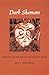 Dark Shamans: Kanaima and the Poetics of Violent Death