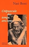 Crépuscule Des Temps Anciens: Chronique Du Bwamu