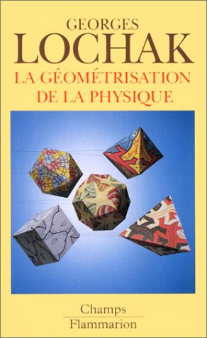 Geometrisation de la physique (La)