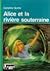 Alice et la Rivière Souterraine (Alice, #52)