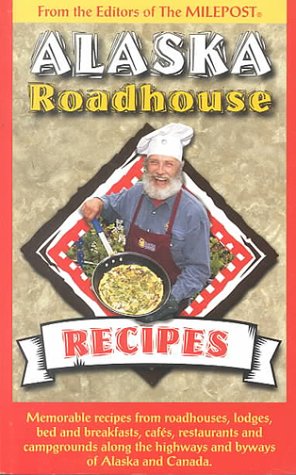 Alaska Roadhouse Recipes (Paperback)