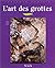 L'art des grottes (Tableaux choisis) (French Edition)