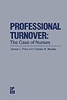 Professional Turnover: The Case of Nurses (Health Systems Management)