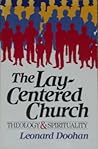 The Lay-Centered Church: Theology and Spirituality The Lay-Centered Church: Theology and Spirituality