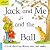 Jack and Me and the Ball (Early Worms)
