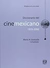 Diccionario del cine mexicano, 1970-2000 (Spanish Edition) Diccionario del cine mexicano, 1970-2000 (Spanish Edition)