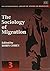 The Sociology of Migration by Robin Cohen