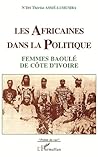 Les Africaines dans la politique: Femmes Baoulé de Côte d'Ivoire
