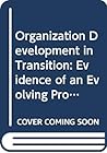 Organization Development in Transition: Evidence of an Evolving Profession