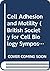 Cell Adhesion and Motility (British Society for Cell Biology Symposia, Series Number 3)