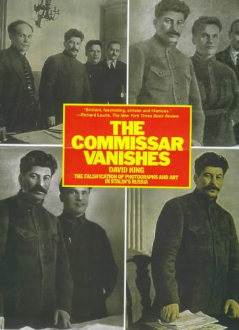 The Commissar Vanishes: Falsification of Photographs and Art in the Soviet Union