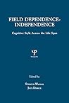 Field Dependence-independence: Bio-psycho-social Factors Across the Life Span