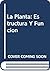 La Planta: Estructura Y Funcion (Spanish Edition)