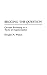 Begging the Question: Circular Reasoning as a Tactic of Argumentation (Contributions in Philosophy)