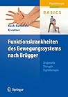 Funktionskrankheiten des Bewegungssystems nach Brügger: Diagnostik, Therapie, Eigentherapie (Physiotherapie Basics) (German Edition)