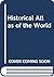 Historical Atlas of the World