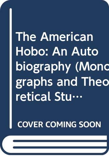 The American Hobo: An Autobiography (Monographs and Theoretical Studies in Sociology and Anthropology in Honour of Nels Anderson, 9)