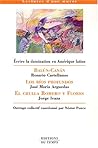 Ecrire La Domination En Amérique Latine: Balún Canán, Los Ríos Profundos, El Chulla Romero Y Flores Ecrire La Domination En Amérique Latine: Balún Canán, Los Ríos Profundos, El Chulla Romero Y Flores