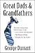 Great Dads and Grandfathers by George Durrant