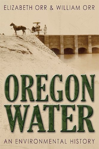 Oregon Water: An Environmental History (Paperback)
