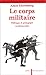 Le Corps militaire: Politiq...