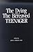 Dying and the Bereaved Teenager