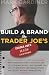 Build a Brand Like Trader Joe's