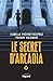 Le Secret d'Arcadia (French Edition)