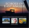 Echoes of East Anglia: The Lost Wartime Airfields of Norfolk and Suffolk