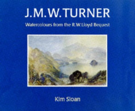 J.M.W. Turner: Watercolours from the R.W. Lloyd bequest to the British Museum (Paperback)