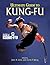 Ultimate Guide To Kung-Fu