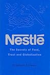 Nestle: The Secrets of Food, Trust and Globalization Nestle: The Secrets of Food, Trust and Globalization