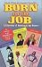 Born for the Job : A Collec...