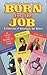 Born for the Job : A Collection of Amusingly Apt Names