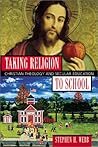 Taking Religion to School: Christian Theology and Secular Education