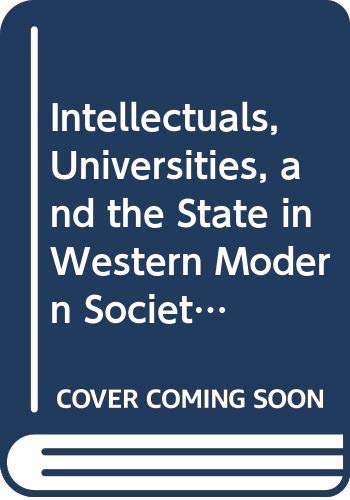 Intellectuals, Universities, and the State in Western Modern Societies (Hardcover)