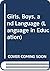 Girls, Boys, and Language (Language in Education)
