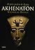 Akhenaton: El falso profeta de Egipto (Historia) (Spanish Edition)