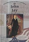 John Jay: First Chief Justice of the Supreme Court (Revolutionary War Leaders)