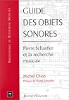 Guide des objets sonores: Pierre Schaeffer et la recherche musicale